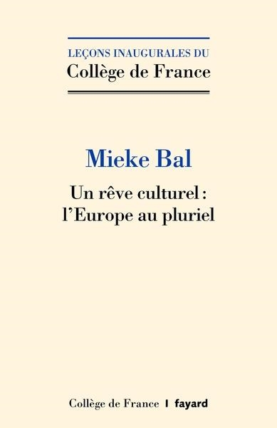 UN RÊVE CULTUREL : L'EUROPE AU PLURIEL | 9782213725505 | BAL, MIEKE