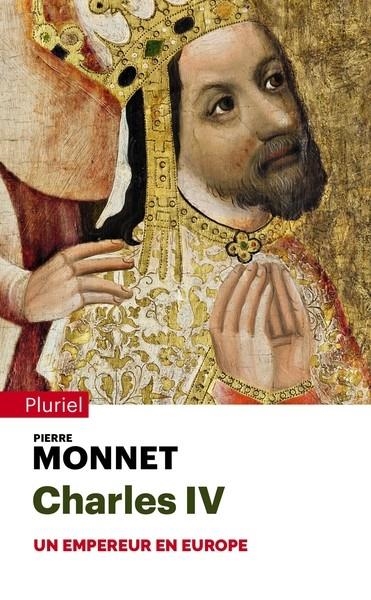 CHARLES IV UN EMPEREUR EN EUROPE | 9782818507025 | MONNET, PIERRE