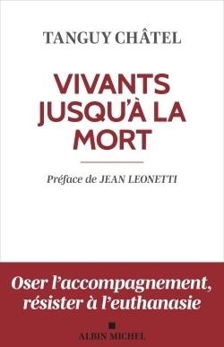 VIVANTS JUSQU'À LA MORT (ÉDITION 2023)  | 9782226481542 | CHATEL, TANGUY