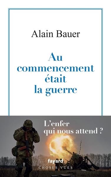 AU COMMENCEMENT ÉTAIT LA GUERRE | 9782213725802 | BAUER, ALAIN