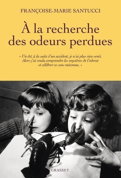 À LA RECHERCHE DES ODEURS PERDUES | 9782246831327 | SANTUCCI, FRANÇOISE-MARIE