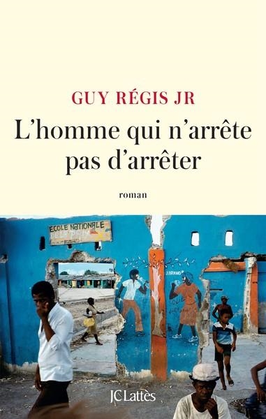 L'HOMME QUI N'ARRÊTE PAS D'ARRÊTER | 9782709670715 | REGIS JUNIOR, GUY