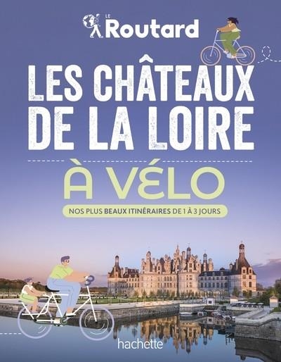 ROUTARD. LES CHÂTEAUX DE LA LOIRE À VÉLO | 9782017228394 | COLLECTIF