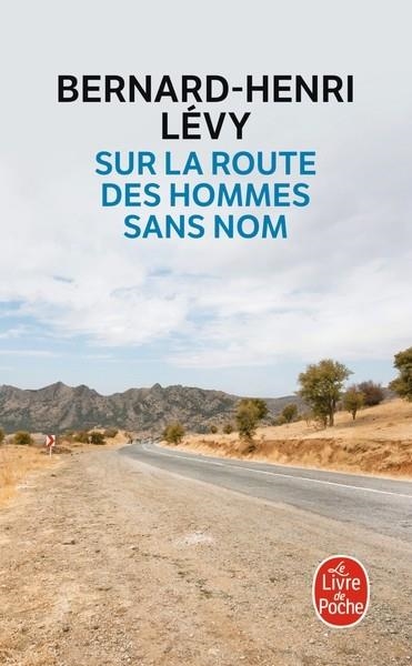 SUR LA ROUTE DES HOMMES SANS NOM | 9782253937401 | LEVY, BERNARD-HENRI