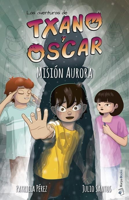 TXANO Y ÓSCAR 9 - MISIÓN AURORA | 9788412382921 | SANTOS, JULIO