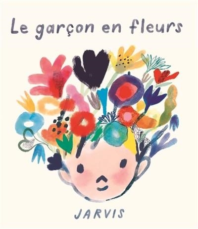 LE GARÇON EN FLEURS  | 9782378881450 | JARVIS