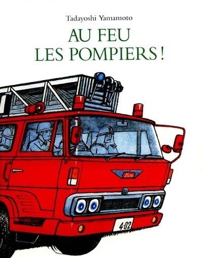 AU FEU LES POMPIERS ! | 9782211037600 | YAMAMOTO, TADAYOSHI