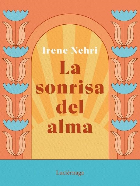 LA SONRISA DEL ALMA | 9788419164636 | NEHRI, IRENE