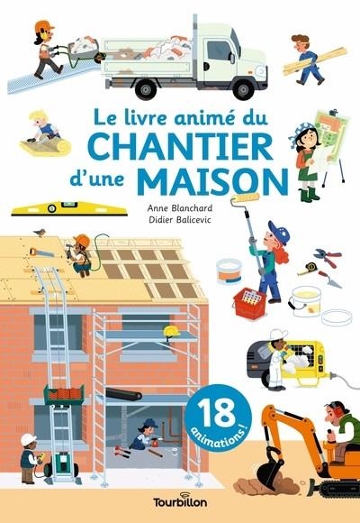 LE LIVRE ANIME DU CHANTIER D'UNE MAISON | 9791027611249 | BLANCHARD/BALICEVIC