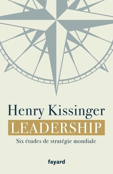 LEADERSHIP. SIX ÉTUDES DE STRATÉGIE MONDIALE | 9782213721583 | KISSINGER, HENRY