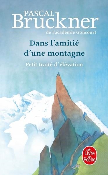 DANS L'AMITIÉ D'UNE MONTAGNE | 9782253941132 | BRUCKNER, PASCAL 