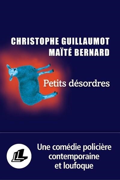 PETITS DÉSORDRES | 9791034907151 | GUILLAUMOT, CHRISTOPHE - BERNARD, MAÏTÉ