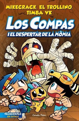 LOS COMPAS 9. LOS COMPAS I EL DESPERTAR DE LA MÒMIA | 9788413895543 | MIKECRACK, EL TROLLINO Y TIMBA VK