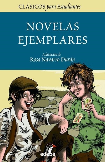 LAS NOVELAS EJEMPLARES DE CERVANTES PARA ESTUDIANTES (ADAPTACIÓN) | 9788468303116 | NAVARRO DURÁN, ROSA