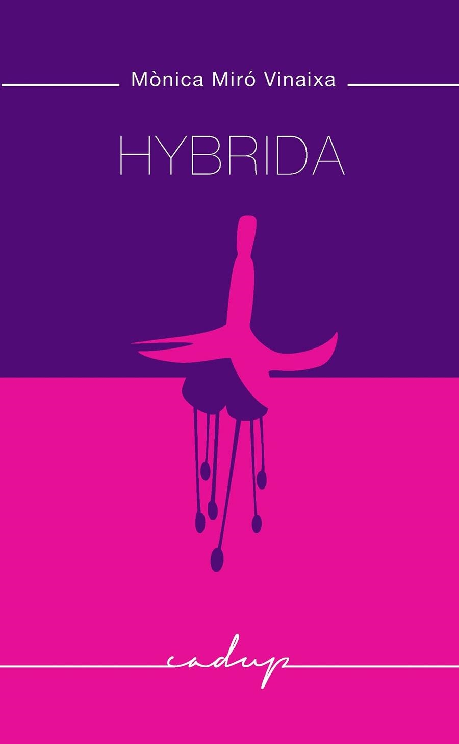 HYBRIDA | 9788494943249 | MIRÓ VINAIXA, MÒNICA