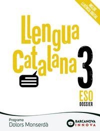 LLENGUA CATALANA 3ER ESO DOSSIER, PG D. MONSERDÀ | 9788448950385