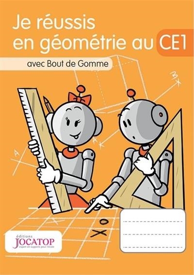 JE RÉUSSIS EN GÉOMÉTRIE AU CE1 : AVEC BOUT DE GOMME | 9782363951106