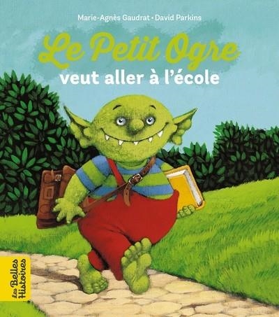 LE PETIT OGRE VEUT ALLER À L'ÉCOLE | 9791036311413 | MARIE-AGNÈS GAUDRAT