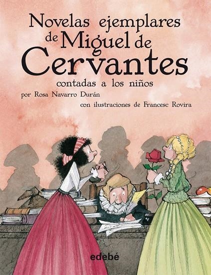 LAS NOVELAS EJEMPLARES DE CERVANTES (BIBLIOTECA ESCOLAR, EN RÚSTICA) | 9788468307237 | NAVARRO DURÁN, ROSA