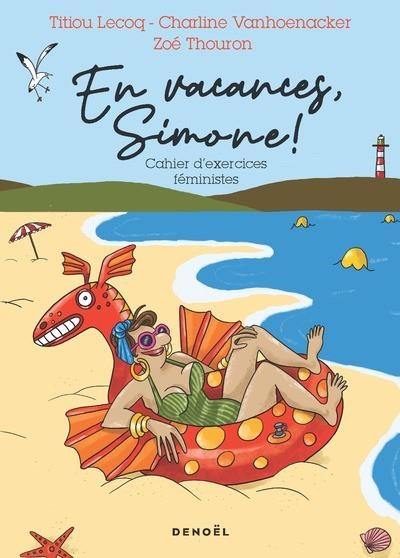 EN VACANCES, SIMONE ! - CAHIER D'EXERCICES FEMINISTES | 9782207169551 | LECOQ/THOURON/VANHOENACKER