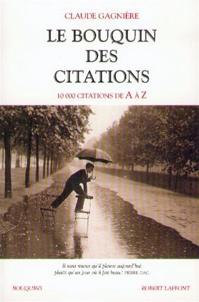 LE BOUQUIN DES CITATIONS : 10.000 CITATIONS DE A À Z | 9782221093009 | GAGNIÈRE, CLAUDE 