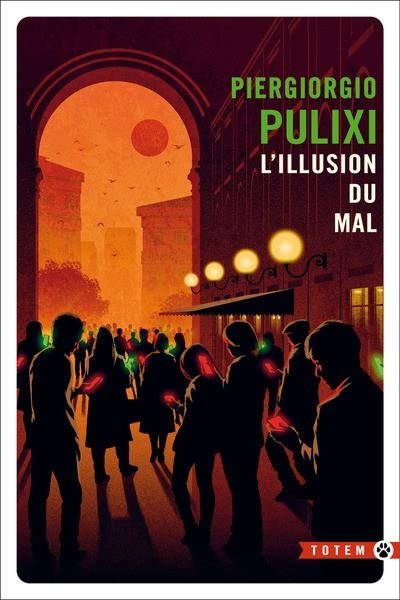 L'ILLUSION DU MAL | 9782351788882 | PULIXI PIERGIORGIO