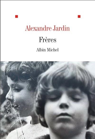 FRÈRES | 9782226480347 | JARDIN, ALEXANDRE