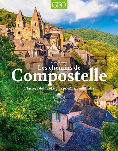 LES CHEMINS DE COMPOSTELLE - L'INCROYABLE HISTOIRE D'UN PÈLERINAGE MILLÉNAIRE  | 9782810437245 | COLLECTIF