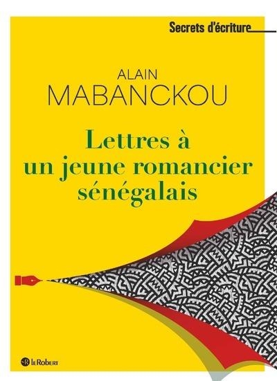 LETTRES À UN JEUNE ROMANCIER SÉNÉGALAIS | 9782321017950 | MABANCKOU, ALAIN