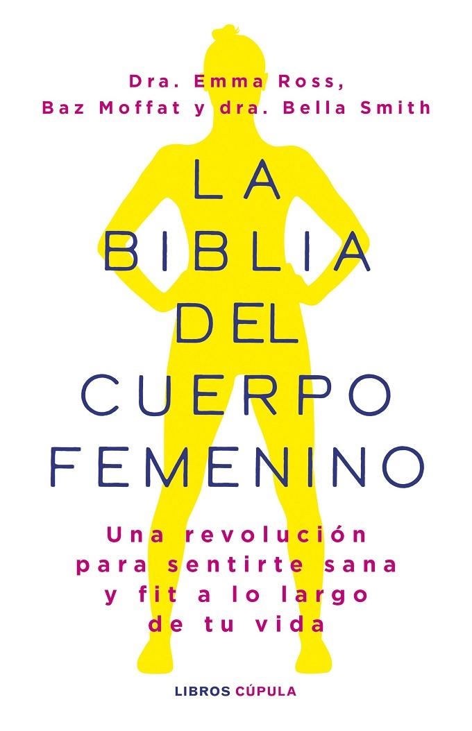 LA BIBLIA DEL CUERPO FEMENINO | 9788448037390 | ROSS, EMMA/MOFFAT, BAZ/DR BELLA SMITH