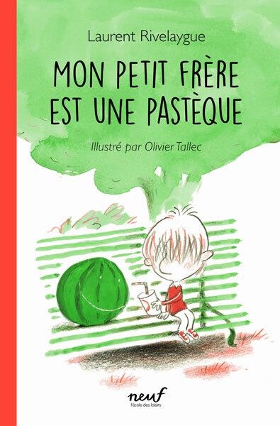 MON PETIT FRÈRE EST UNE PASTÈQUE  | 9782211331418 | RIVELAYGUE, LAURENT / TALLEC, OLIVIER