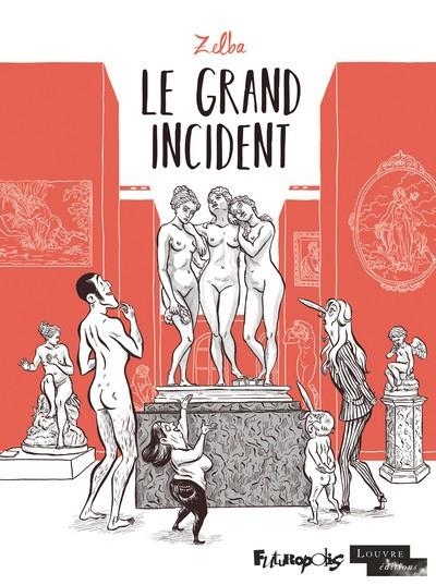 LE GRAND INCIDENT - BD | 9782754834438 | ZELBA