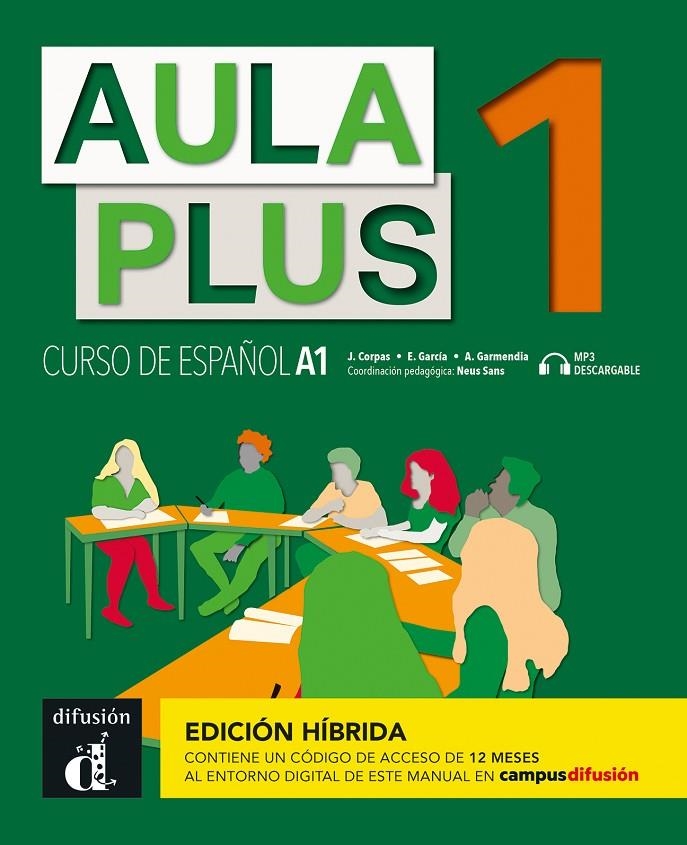 AULA PLUS 1 ED.HIBRÍDA LIBRO DEL ALUMNO | 9788419236173 | CORPAS, JAIME/GARMENDIA, AGUSTÍN/GARCÍA, EVA