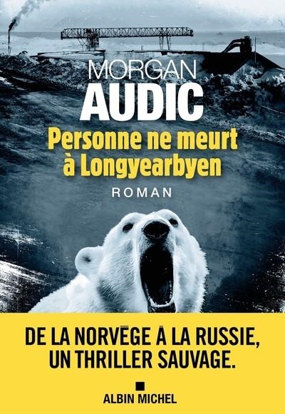 PERSONNE NE MEURT À LONGYEARBYEN | 9782226484864 | AUDIC, MORGAN