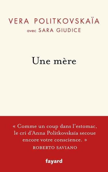 UNE MÈRE. LA VIE D'ANNA POLITKOVSKAÏA ET SA QUÊTE DE VÉRITÉ | 9782213726083 | POLITKOVSKAÏA , VERA