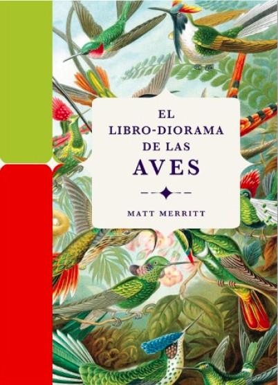 EL LIBRO-DIORAMA DE LAS AVES | 9788412712209 | MERRITT, MATT