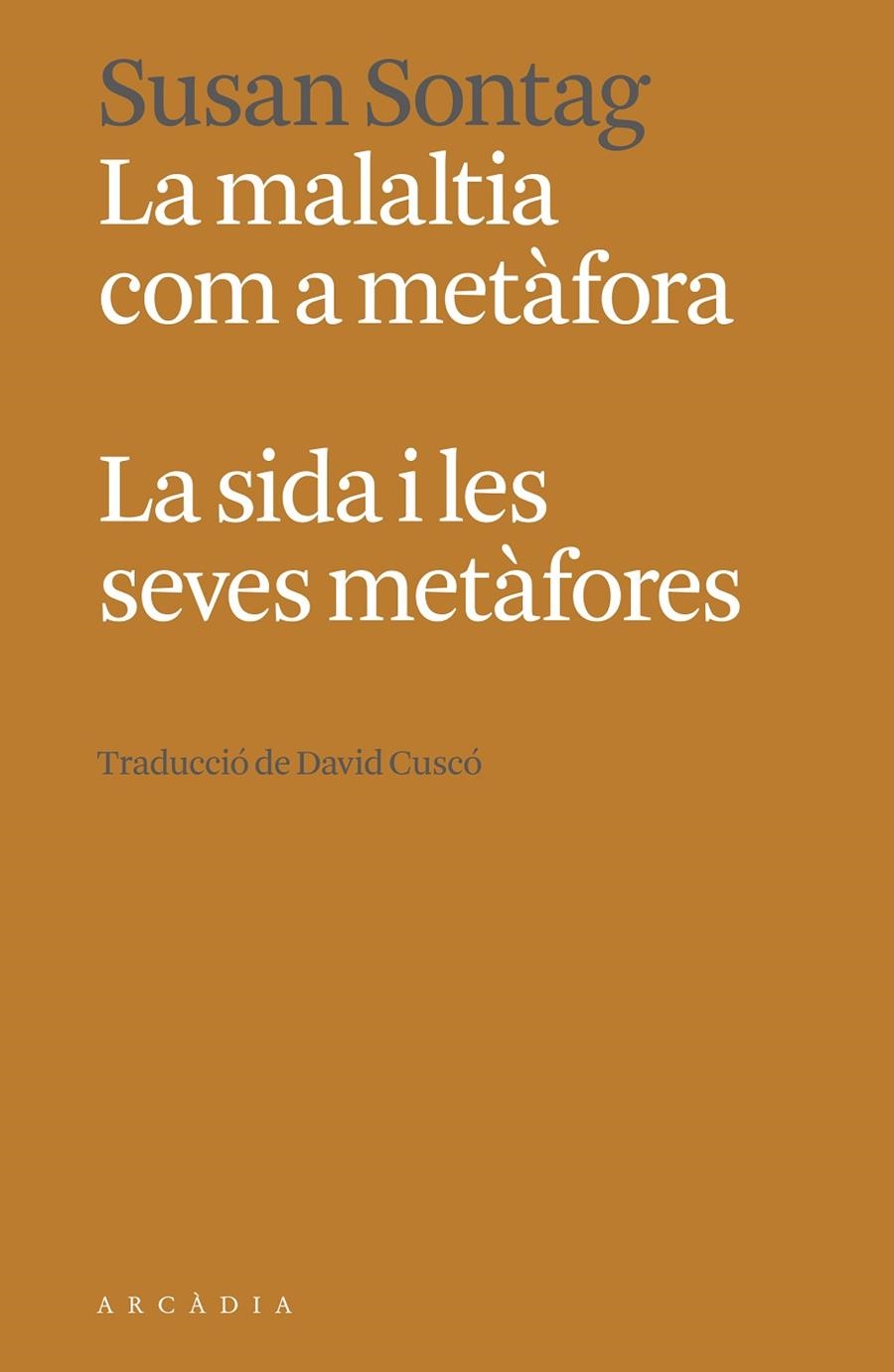 LA MALALTIA COM A METÀFORA. LA SIDA I LES SEVES METÀFORES | 9788412667363 | SONTAG, SUSAN