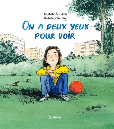 ON A DEUX YEUX POUR VOIR | 9791037509697 | BAPTISTE BEAULIEU  /LENG, QUIN