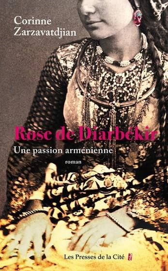 ROSE DE DIARBÉKIR - UNE PASSION ARMÉNIENNE  | 9782258205871 | ZARZAVATDJIAN , CORINNE 