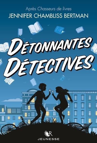 DÉTONNANTES DÉTECTIVES | 9782221266915 | CHAMBLISS BERTMAN , JENNIFER