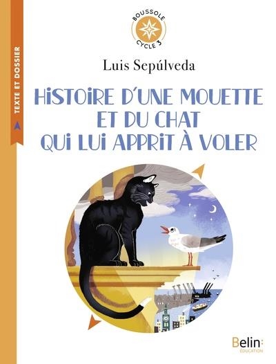 HISTOIRE D'UNE MOUETTE ET DU CHAT QUI LUI APPRIT A VOLER - BOUSSOLE CYCLE 3 | 9791035815387 | FAURE/SEPULVEDA