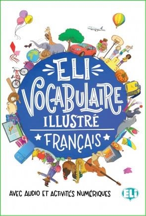 ELI VOCABULAIRE ILLUSTRÉ FRANÇAIS | 9788853624604 | COLLECTIF