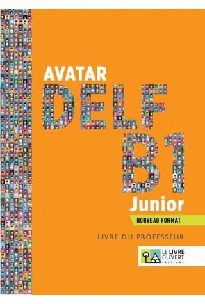 AVATAR DELF B1 JUNIOR - NOUVEAU FORMAT - LIVRE DU PROFESSEUR | 9786185681258 | COLLECTIF