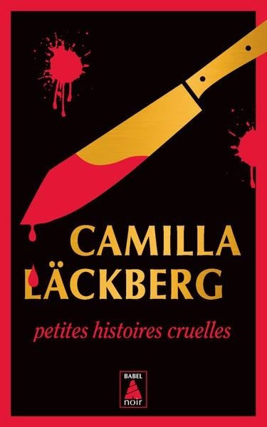 PETITES HISTOIRES CRUELLES : FEMMES SANS MERCI & SANS PASSER PAR LA CASE DÉPART  | 9782330183844 | LÄCKBERG, CAMILLA