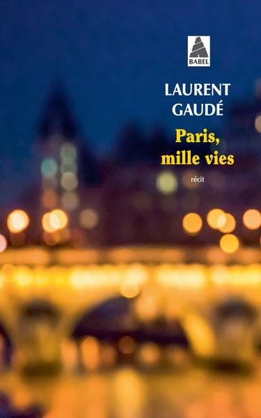 PARIS, MILLE VIES | 9782330183868 | GAUDÉ, LAURENT