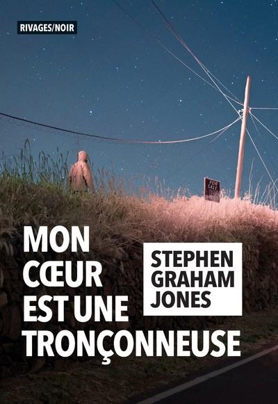 MON COEUR EST UNE TRONÇONNEUSE | 9782743661076 | GRAHAM JONES, STEPHEN