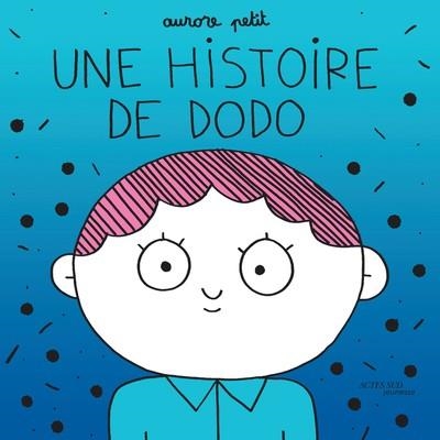 UNE HISTOIRE DE DODO | 9782330178734 | PETIT, AURORE