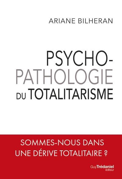 PSYCHO-PATHOLOGIE DU TOTALITARISME | 9782813229779 | BILHERAN, ARIANE