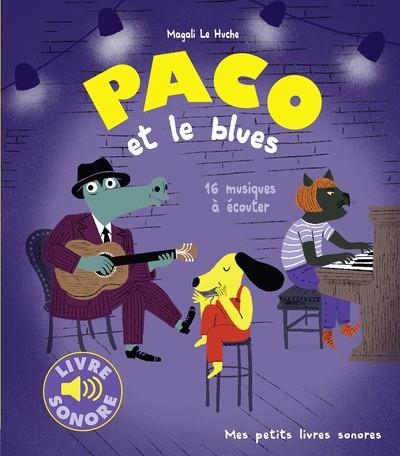 PACO ET LE BLUES . 16 MUSIQUES À ÉCOUTER | 9782075190435 | LE HUCHE, MAGALI