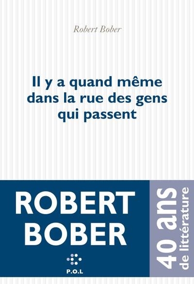 IL Y A QUAND MÊME DANS LA RUE DES GENS QUI PASSENT  | 9782818058916 | BOBER, ROBERT